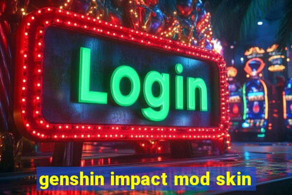 genshin impact mod skin